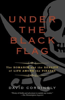 Under the Black Flag: The Romance and the Reality of Life Among the Pirates - Paperback | Diverse Reads
