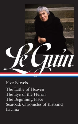 Ursula K. Le Guin: Five Novels (Loa #379): The Lathe of Heaven / The Eye of the Heron / The Beginning Place / Searoad / Lavinia - Hardcover | Diverse Reads