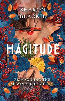 Hagitude: Reimagining the Second Half of Life - Paperback | Diverse Reads