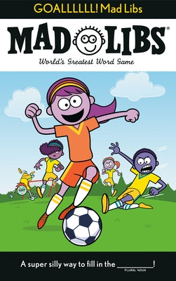 GOALLLLLL! Mad Libs: World's Greatest Word Game - Paperback | Diverse Reads