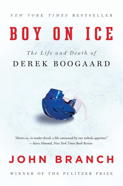 Boy on Ice: The Life and Death of Derek Boogaard - Paperback | Diverse Reads