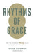 Rhythms of Grace: How the Church's Worship Tells the Story of the Gospel - Paperback | Diverse Reads