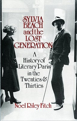 Sylvia Beach and the Lost Generation: A History of Literary Paris in the Twenties and Thirties - Paperback | Diverse Reads