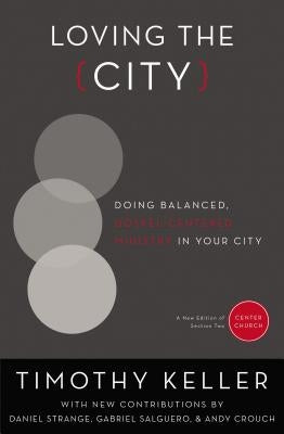 Loving the City: Doing Balanced, Gospel-Centered Ministry in Your City - Paperback | Diverse Reads