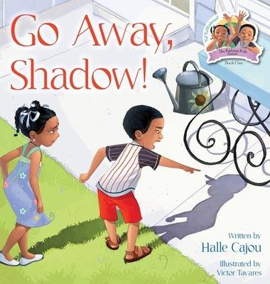 Go Away, Shadow!: The Kiskeya Kids Series - Hardcover | Diverse Reads