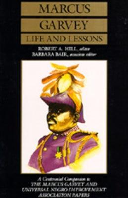 Marcus Garvey Life and Lessons: A Centennial Companion to the Marcus Garvey and Universal Negro Improvement Association Papers - Paperback | Diverse Reads