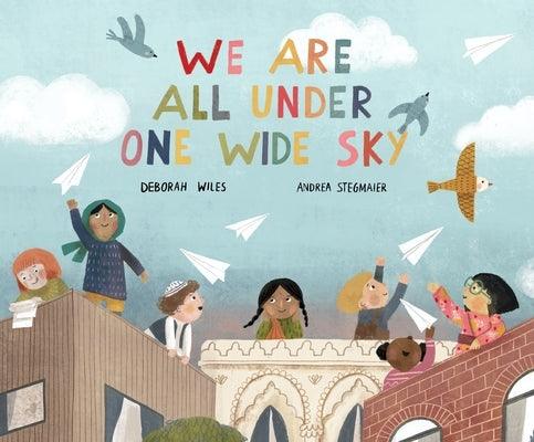 We Are All Under One Wide Sky - Hardcover | Diverse Reads