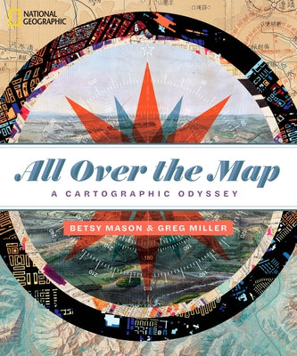 All Over the Map: A Cartographic Odyssey - Hardcover | Diverse Reads
