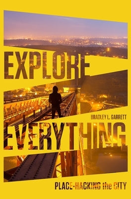Explore Everything: Place-Hacking the City - Paperback | Diverse Reads