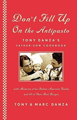 Don't Fill Up on the Antipasto: Tony Danza's Father-Son Cookbook - Paperback | Diverse Reads