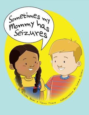 Sometimes My Mommy Has Seizures - Paperback | Diverse Reads