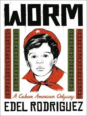 Worm: A Cuban American Odyssey - Hardcover