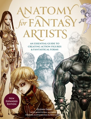 Anatomy for Fantasy Artists: An Essential Guide to Creating Action Figures and Fantastical Forms - Paperback | Diverse Reads