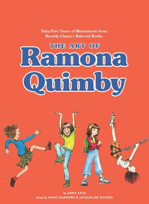 The Art of Ramona Quimby: Sixty-Five Years of Illustrations from Beverly Cleary's Beloved Books - Hardcover | Diverse Reads