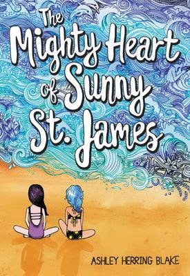 The Mighty Heart of Sunny St. James - Paperback | Diverse Reads