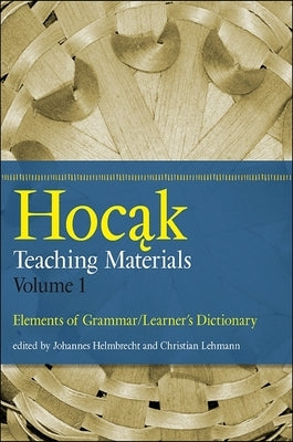 Hocak Teaching Materials, Volume 1: Elements of Grammar/Learner's Dictionary - Paperback | Diverse Reads