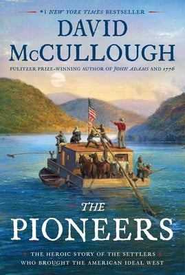 The Pioneers: The Heroic Story of the Settlers Who Brought the American Ideal West - Hardcover | Diverse Reads