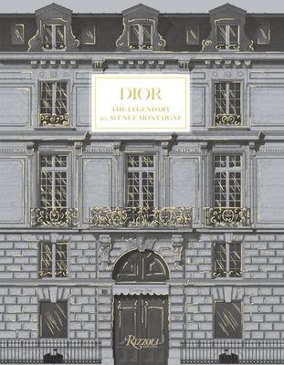 Dior: The Legendary 30, Avenue Montaigne - Hardcover | Diverse Reads