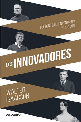 Los innovadores: Los genios que inventaron el futuro (The Innovators) - Paperback | Diverse Reads
