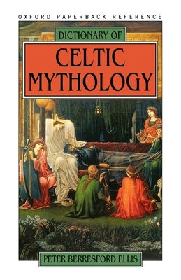Dictionary of Celtic Mythology / Edition 1 - Paperback | Diverse Reads