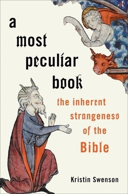 A Most Peculiar Book: The Inherent Strangeness of the Bible - Hardcover | Diverse Reads