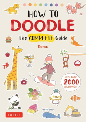 How to Doodle: The Complete Guide (With Over 2000 Drawings) - Paperback | Diverse Reads
