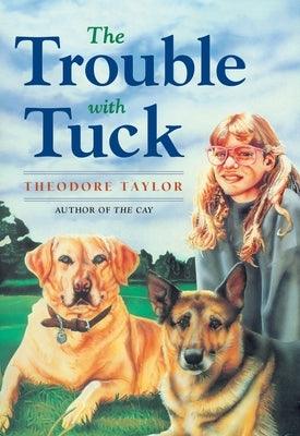 The Trouble with Tuck: The Inspiring Story of a Dog Who Triumphs Against All Odds - Paperback | Diverse Reads