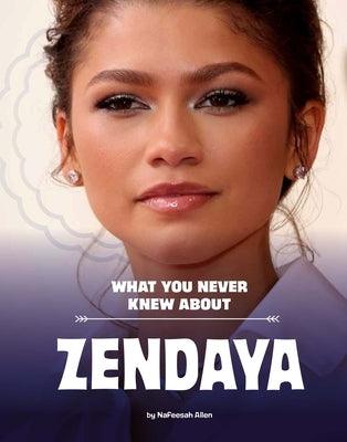 What You Never Knew about Zendaya - Hardcover |  Diverse Reads