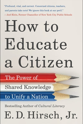 How to Educate a Citizen: The Power of Shared Knowledge to Unify a Nation - Paperback | Diverse Reads