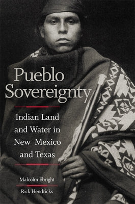 Pueblo Sovereignty: Indian Land and Water in New Mexico and Texas - Paperback | Diverse Reads