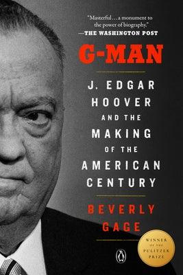 G-Man (Pulitzer Prize Winner): J. Edgar Hoover and the Making of the American Century - Paperback | Diverse Reads