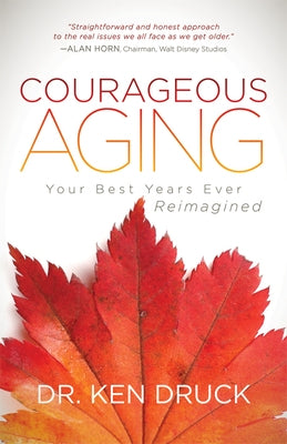 Courageous Aging: Your Best Years Ever Reimagined - Paperback | Diverse Reads