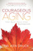 Courageous Aging: Your Best Years Ever Reimagined - Paperback | Diverse Reads