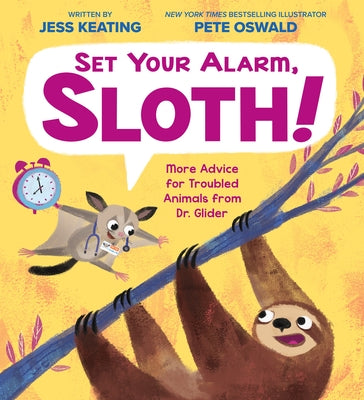 Set Your Alarm, Sloth!: More Advice for Troubled Animals from Dr. Glider - Hardcover | Diverse Reads