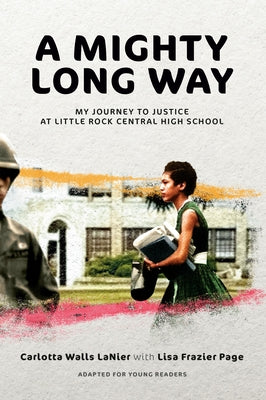 A Mighty Long Way (Adapted for Young Readers): My Journey to Justice at Little Rock Central High School - Paperback | Diverse Reads
