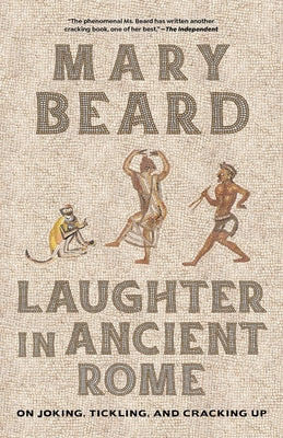 Laughter in Ancient Rome: On Joking, Tickling, and Cracking Up Volume 71 - Paperback | Diverse Reads