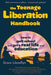 The Teenage Liberation Handbook: How to Quit School and Get a Real Life and Education - Paperback | Diverse Reads