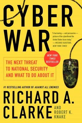 Cyber War: The Next Threat to National Security and What to Do About It - Paperback | Diverse Reads