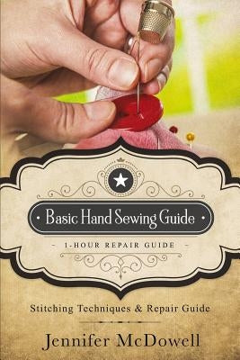 Basic Hand Sewing Guide 1-Hour Repair Guide: Stitching Techniques & Repair Guide - Paperback | Diverse Reads