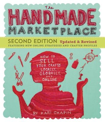 The Handmade Marketplace, 2nd Edition: How to Sell Your Crafts Locally, Globally, and Online - Paperback | Diverse Reads