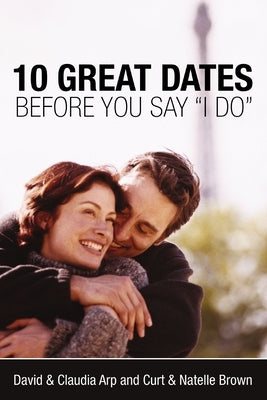 10 Great Dates Before You Say 'I Do' - Paperback | Diverse Reads