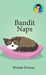 Bandit Naps - Hardcover | Diverse Reads