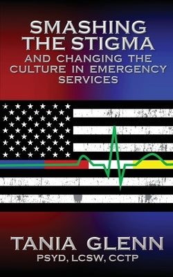 Smashing the Stigma and Changing the Culture in Emergency Services - Paperback | Diverse Reads