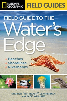 National Geographic Field Guide to the Water's Edge: Beaches, Shorelines, and Riverbanks - Paperback | Diverse Reads