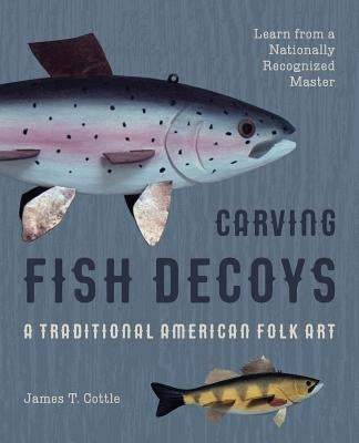 Carving Fish Decoys - Paperback | Diverse Reads