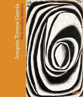 Joaquín Torres-García: The Arcadian Modern - Hardcover