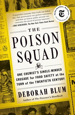 The Poison Squad: One Chemist's Single-Minded Crusade for Food Safety at the Turn of the Twentieth Century - Paperback | Diverse Reads