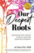 Our Deepest Roots: Navigating Past Trauma To Build Healthier Queer Relationships - Paperback | Diverse Reads
