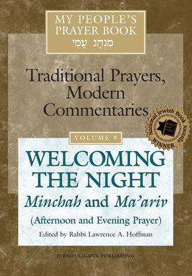 My People's Prayer Book Vol 9: Welcoming the Night-Minchah and Ma'ariv (Afternoon and Evening Prayer) - Paperback | Diverse Reads