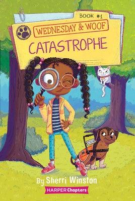 Wednesday and Woof #1: Catastrophe - Hardcover |  Diverse Reads
